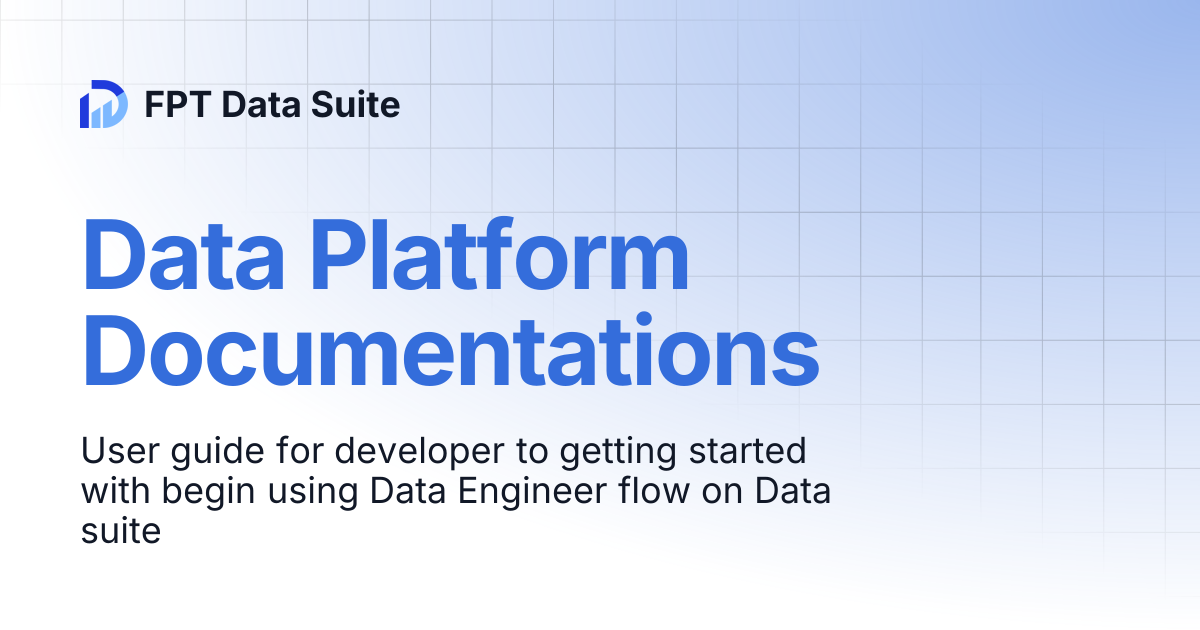 Data Platform Documentations | Data Platform | FPT Data Suite