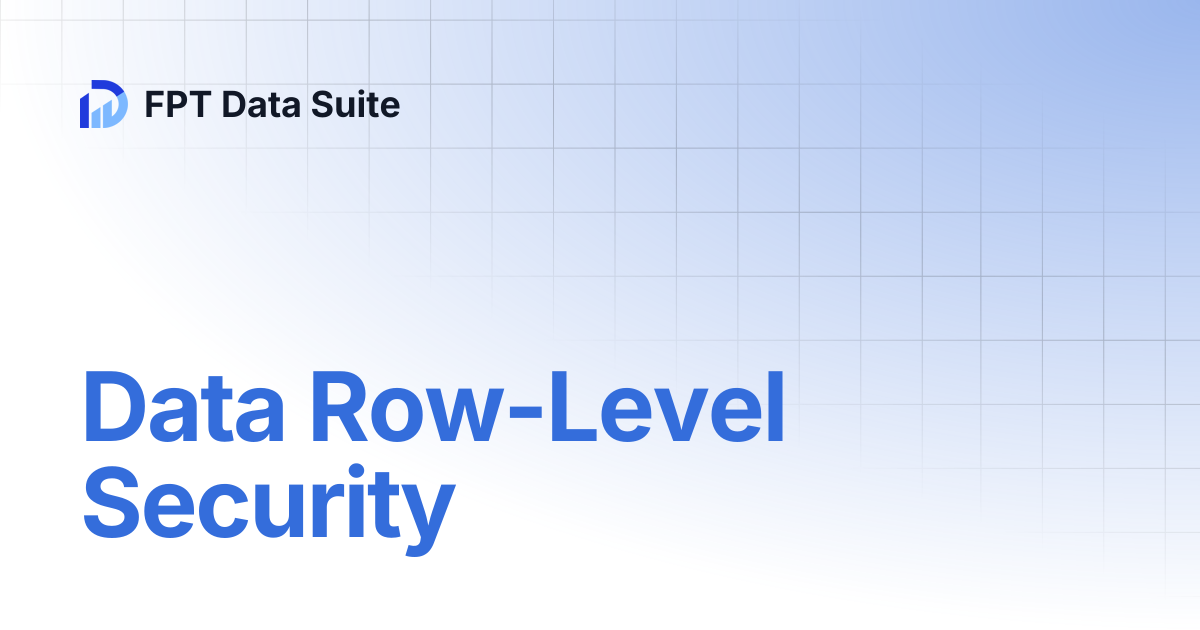 Data Row-Level Security | FPT Data Suite